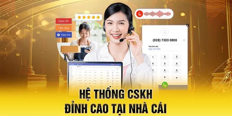 Hệ thống CSKH đỉnh cao tại nhà cái